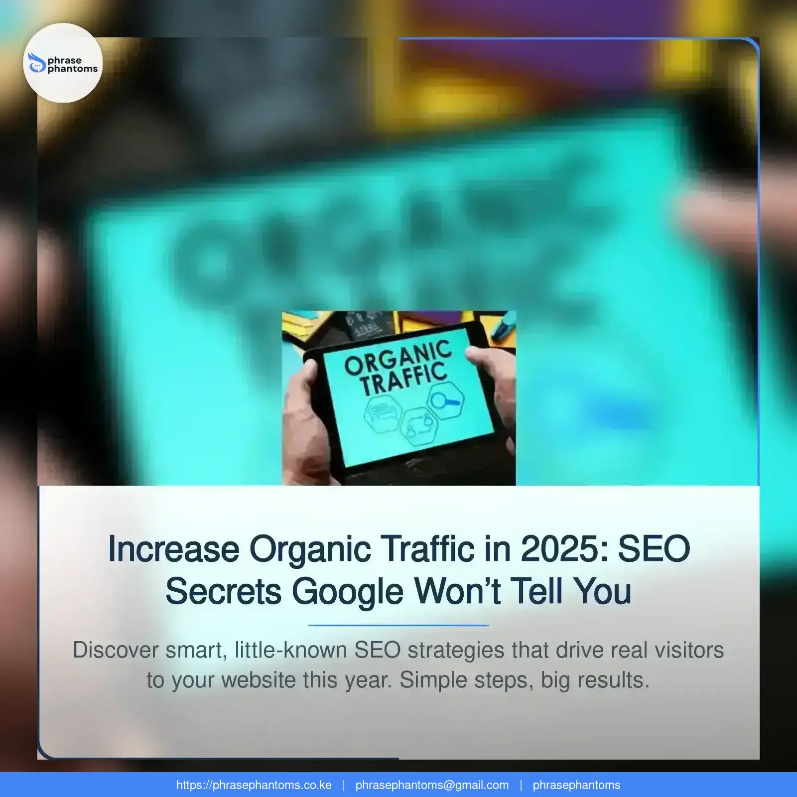 Increase Organic Traffic in 2025: SEO Secrets Google Won’t Tell You